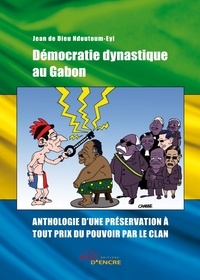 Jean de dieu Ndoutoum-eyi - Démocratie dynastique au Gabon.