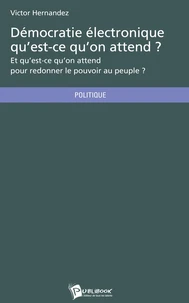 Démocratie électronique qu'est-ce qu'on attend ?