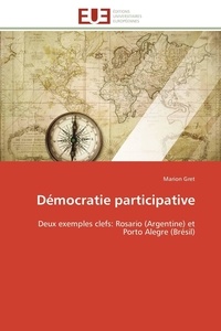 Marion Gret - Démocratie participative - Deux exemples clefs: Rosario (Argentine) et Porto Alegre (Brésil).