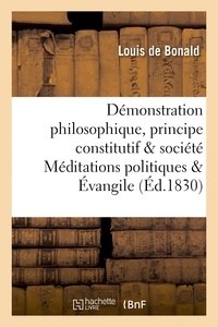  Hachette BNF - Démonstration philosophique du principe constitutif de la société Méditations politiques & Évangile.