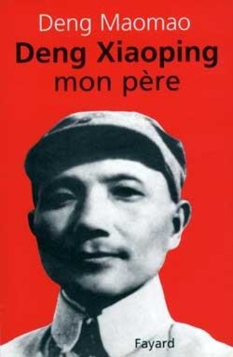 Maomao Deng - Deng Xiaoping, mon père Tome 1 - Deng Xiaoping, mon père.