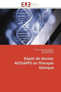 Barbara Lortal-canguilhem et Bettina Couderc - Dépôt de dossier AFSSAPPS en Thérapie Génique.