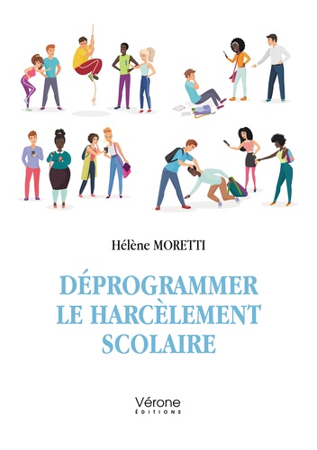 Hélène Moretti - Déprogrammer le harcèlement scolaire.