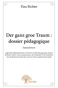 Der ganz gro e Traum : dossier pédagogique