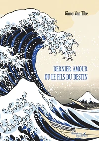 Dernier amour ou le fils du destin