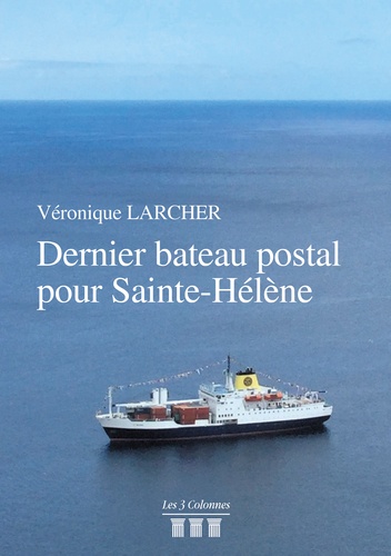 Dernier bateau postal pour Sainte-Hélène