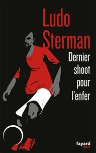 Ludo Sterman - Dernier shoot pour l'enfer.