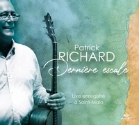 Patrick Richard - Dernière Escale. 1 CD audio