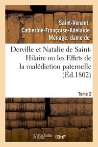 Catherine-françoise-adélaïde m Saint-venant - Derville et Natalie de Saint-Hilaire ou les Effets de la malédiction paternelle. Tome 2.
