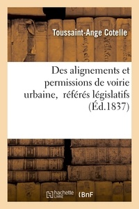 Toussaint-Ange Cotelle - Des alignements et permissions de voirie urbaine, référés législatifs.