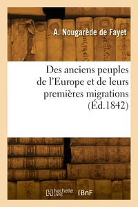 Des anciens peuples de l'Europe et de leurs premières migrations