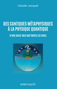 Des cantiques métaphysiques à la physique cantique