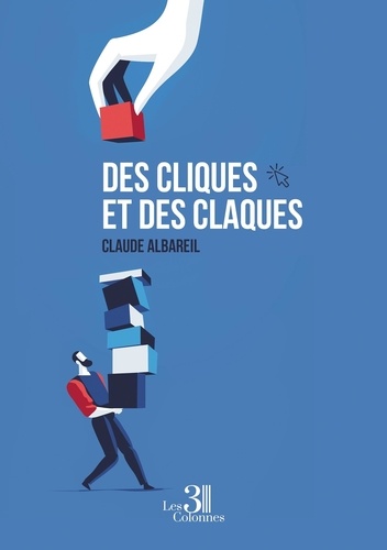 Claude Albareil - Des cliques et des claques.