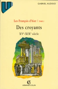 DES CROYANTS XVEME-XIXEME SIECLE.
