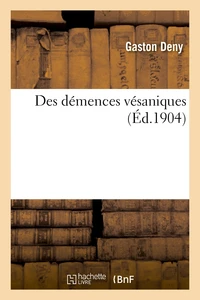 Des démences vésaniques