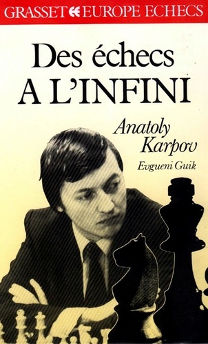 Evgueni Guik et A Karpov - Des échecs à l'infini.