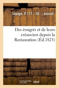P. Lepage - Des émigrés et de leurs créanciers depuis la Restauration.