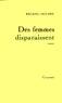 Roland Jaccard - Des Femmes disparaissent.