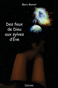 Des feux de Dieu aux sylves d'Ève