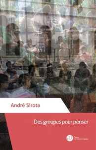 André Sirota - Des groupes pour penser.