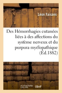 Des Hémorrhagies cutanées liées à des affections du système nerveux