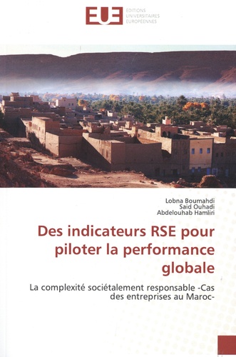 Des indicateurs RSE pour piloter la performance globale. La complexité sociétalement responsable - Cas des entreprises au Maroc