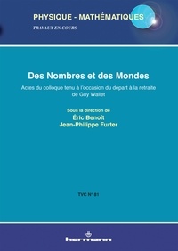 Jean-Philippe Furter et Eric Benoit - Des nombres et des mondes - Actes du colloque tenu à l'occasion du départ à la retraite de Guy Wallet.