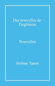 Jérôme Tanon - Des nouvelles de l'ingénieur - nouvelles.