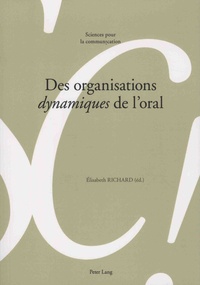 Elisabeth Richard - Des organisations dynamiques de l'oral.