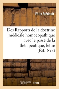 Félix Frédault - Des Rapports de la doctrine médicale homoeopathique avec le passé de la thérapeutique.