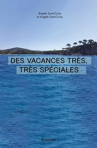 Des vacances très, très spéciales
