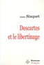 Anne Staquet - Descartes et le libertinage.
