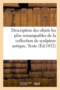  Hachette BNF - Description des objets les plus remarquables de la collection de sculpture antique.