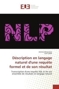 Jérémie Demarchez - Description en langage naturel d'une requete formel et de son resultat - Transcription d'une requete SQL et de son ensemble de resultats en langage naturel.
