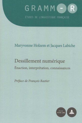 Maryvonne Holzem et Jacques Labiche - Dessillement numérique - Enaction, interprétation, connaissances.
