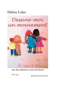 Hélène Leker - Dessine-moi un mouvement - Par des enfants en cours de danse.