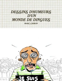 Dessins d'humeurs d'un monde de dingues