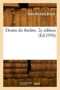 Isaac Bloch - Destin du théâtre. 2e édition.