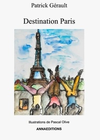 Patrick Gérault - Destination Paris.