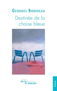 Georges Bodereau - Destinée de la chaise bleue.