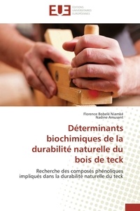  Collectif - Déterminants biochimiques de la durabilité naturelle du bois de teck.