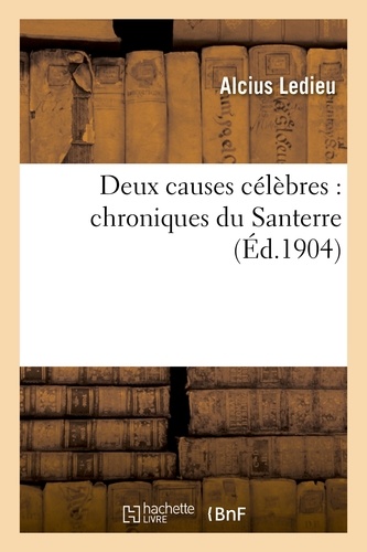 Alcius Ledieu - Deux causes célèbres : chroniques du Santerre.