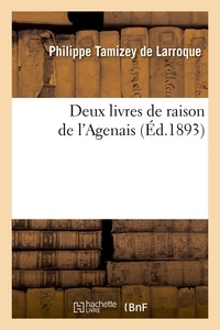 Philippe Tamizey de Larroque - Deux livres de raison de l'Agenais (Éd.1893).