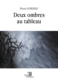 Pierre Surdeau - Deux ombres au tableau.