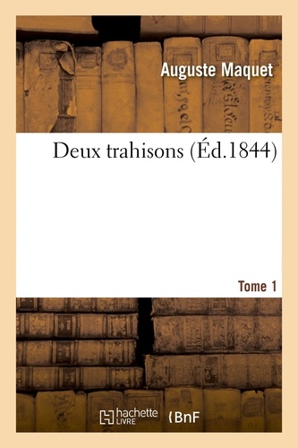 Deux trahisons. Tome 1