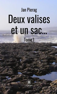 Deux valises et un sac… Tome 1
