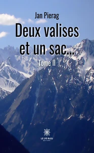 Deux valises et un sac... Tome 2