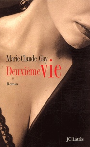 Marie-Claude Gay - Deuxième vie.