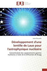 Julien Rousselle - Développement d'une lentille de Laue pour l'astrophysique nucléaire.