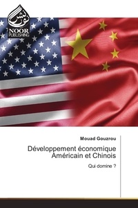 Mouad Gouzrou - Développement économique Américain et Chinois.